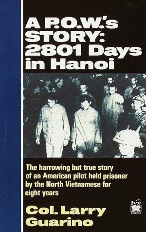 A POW's Story: 2801 Days in Hanoi