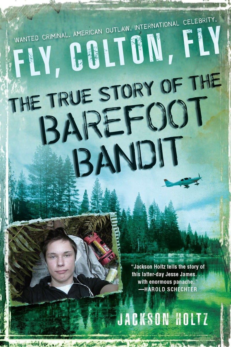 Fly, Colton, Fly: The True Story of the Barefoot Bandit - 9496