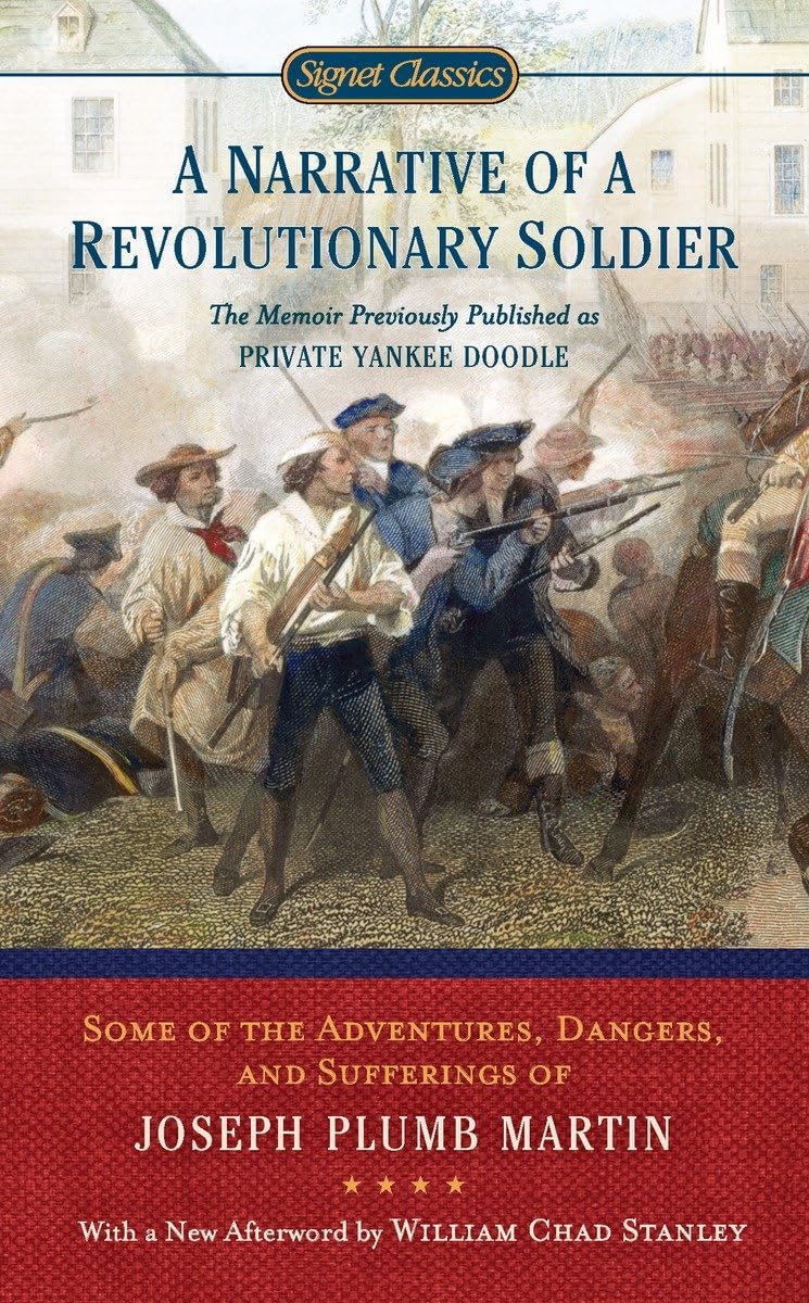 A Narrative of a Revolutionary Soldier: Some Adventures, Dangers, and Sufferings of Joseph Plumb Martin (Signet Classics) - 9417