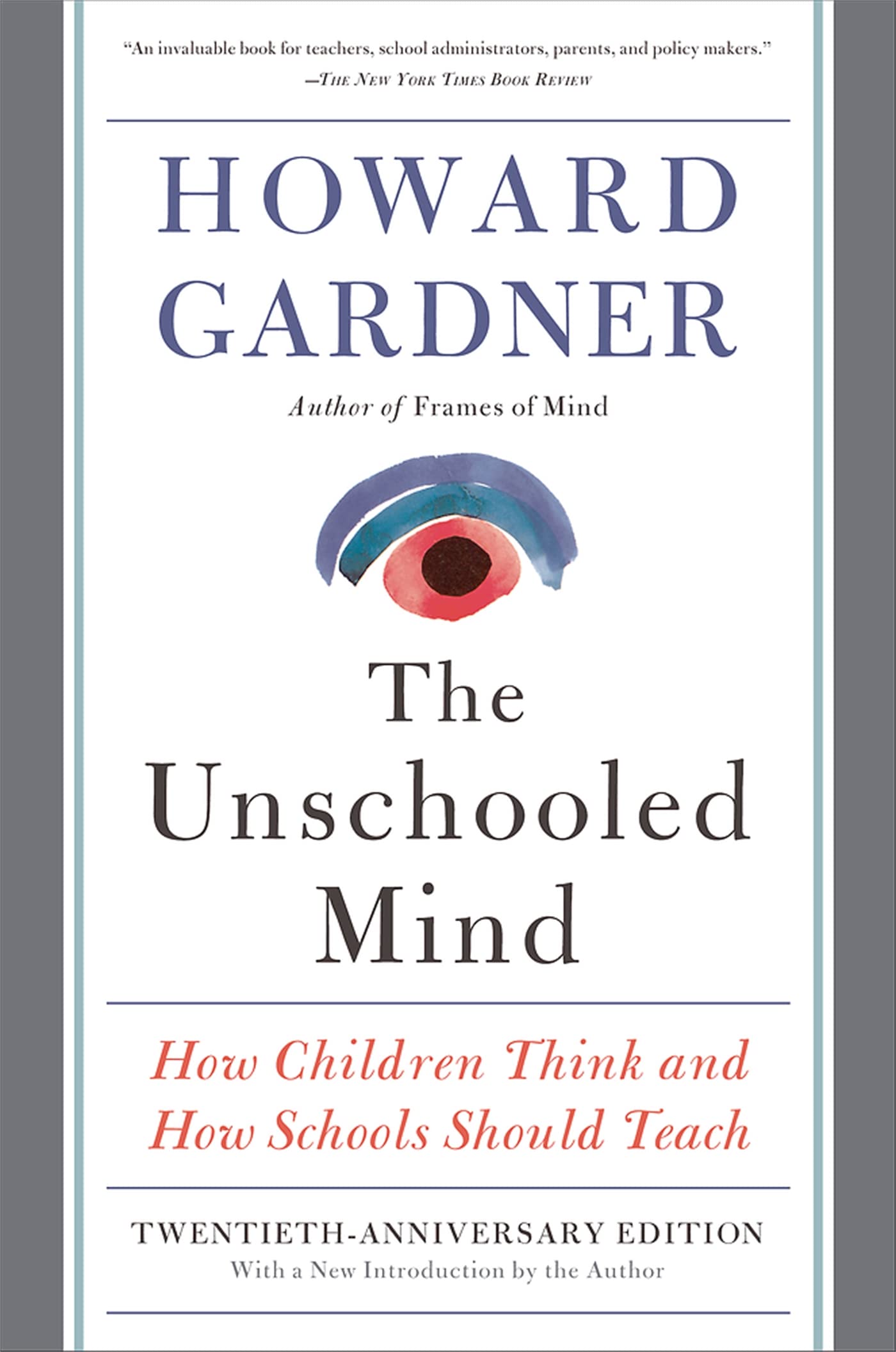 The Unschooled Mind: How Children Think and How Schools Should Teach
