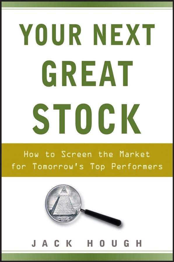 Your Next Great Stock: How to Screen the Market for Tomorrow's Top Performers - 562