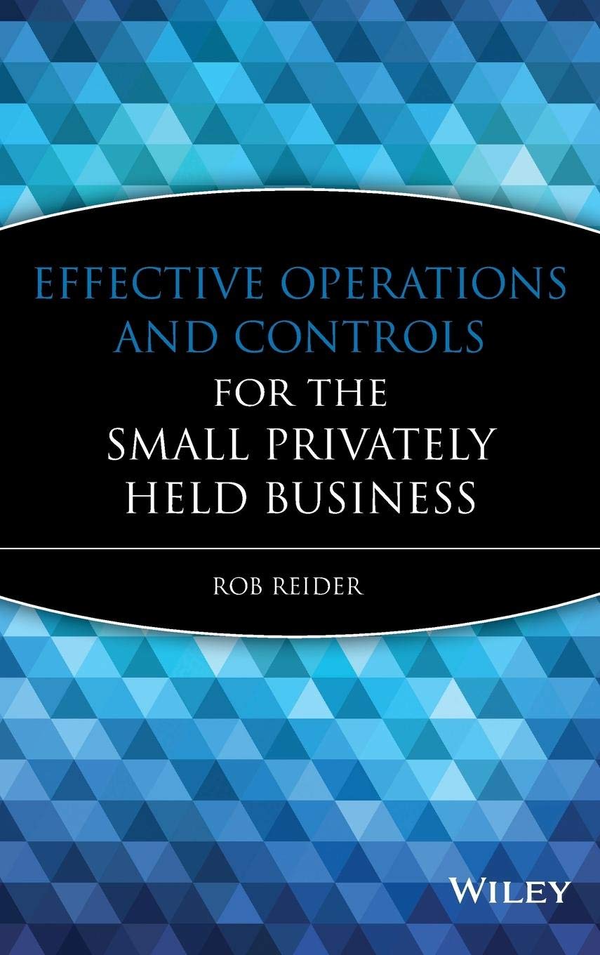Effective Operations and Controls for the Small Privately Held Business - 2865