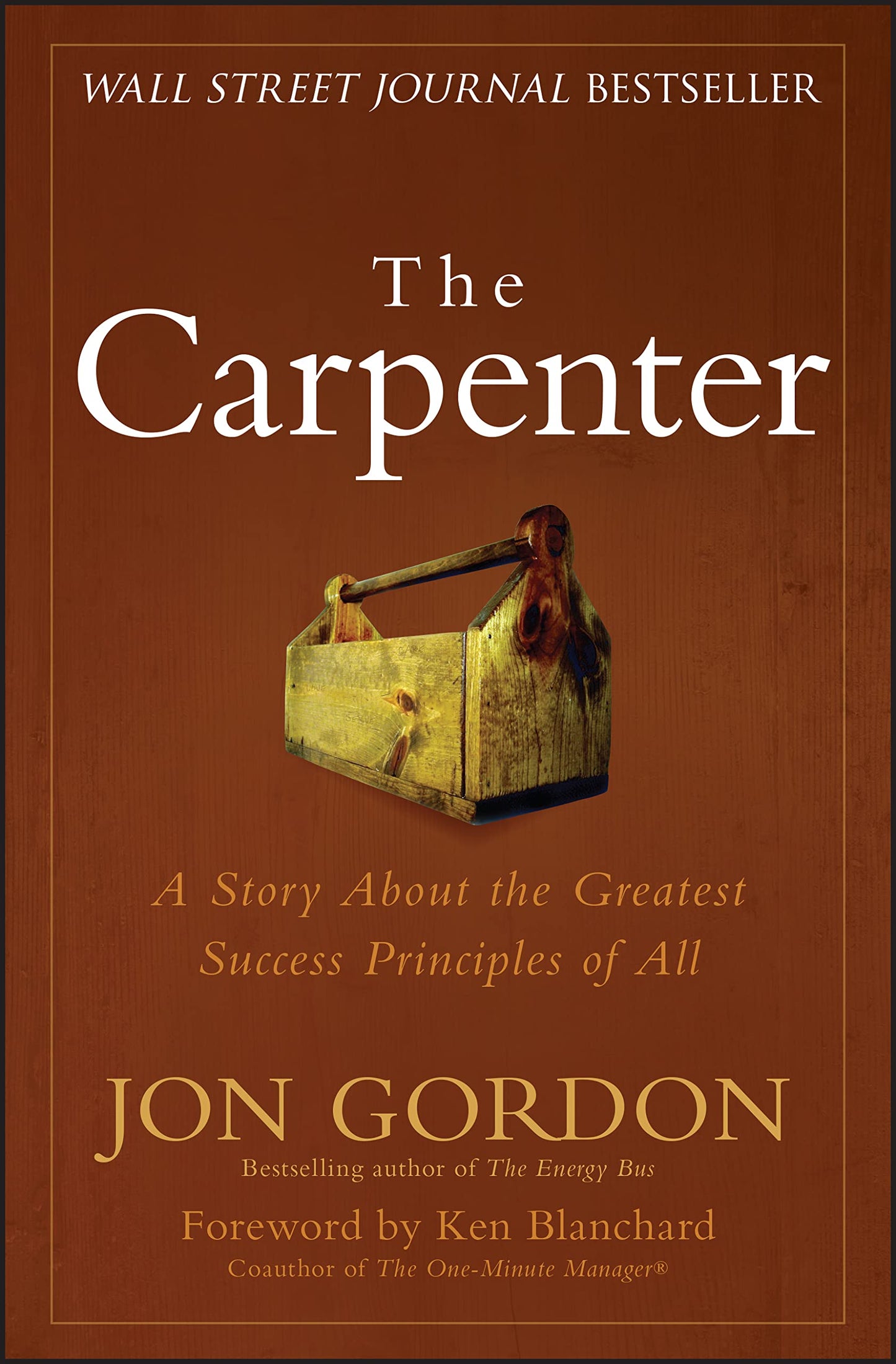 The Carpenter: A Story About the Greatest Success Strategies of All (Jon Gordon) - 1433