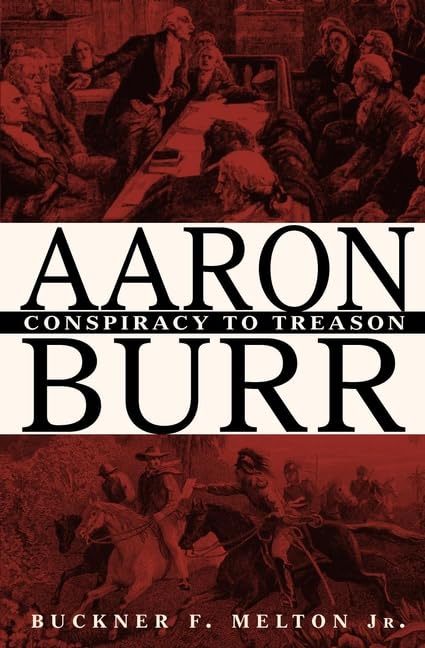 Aaron Burr : Conspiracy to Treason - 4836