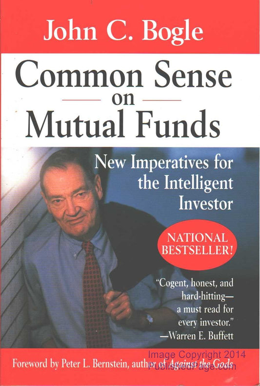Common Sense on Mutual Funds: New Imperatives for the Intelligent Investor - 1265