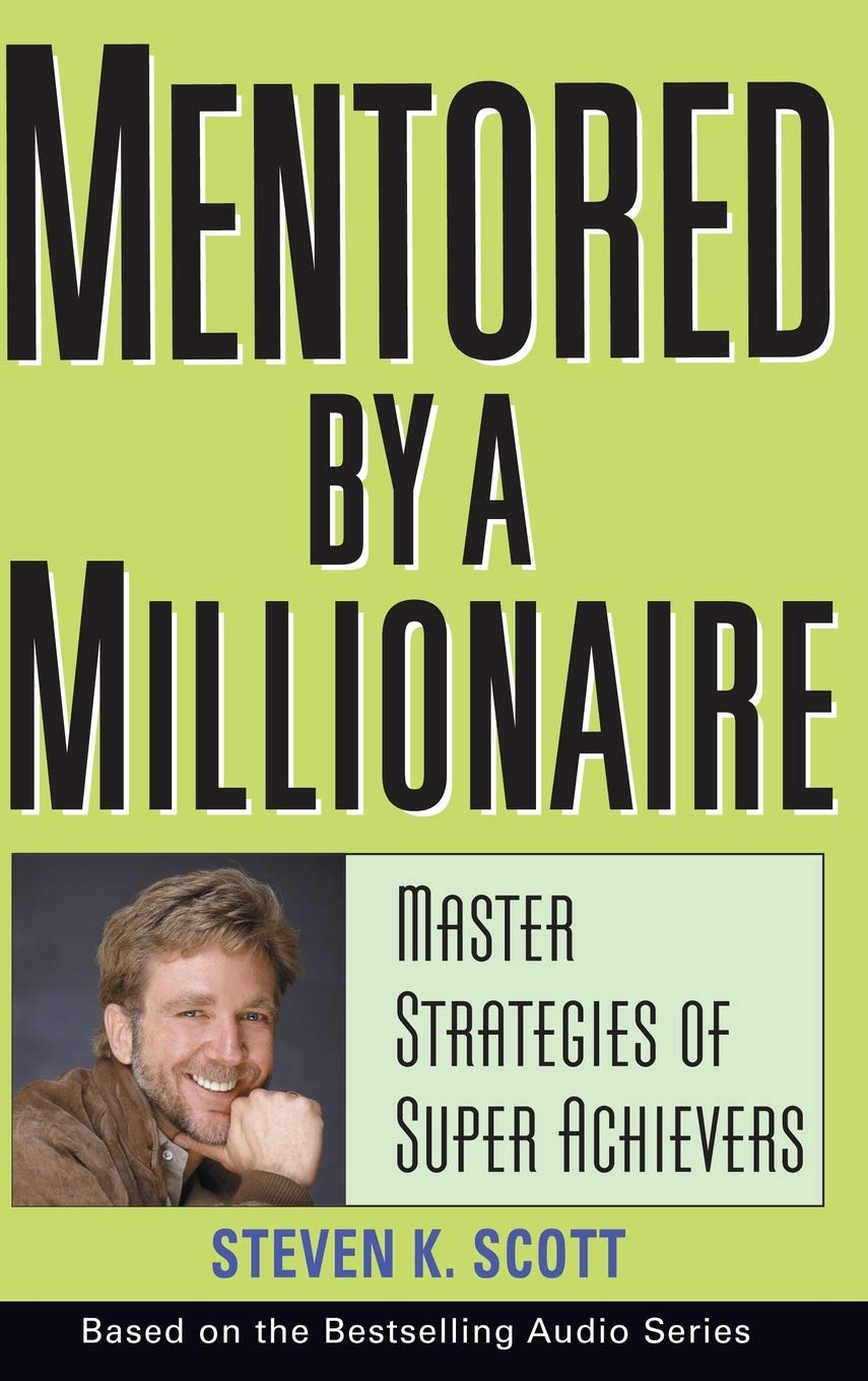 Mentored by a Millionaire: Master Strategies of Super Achievers - 3241