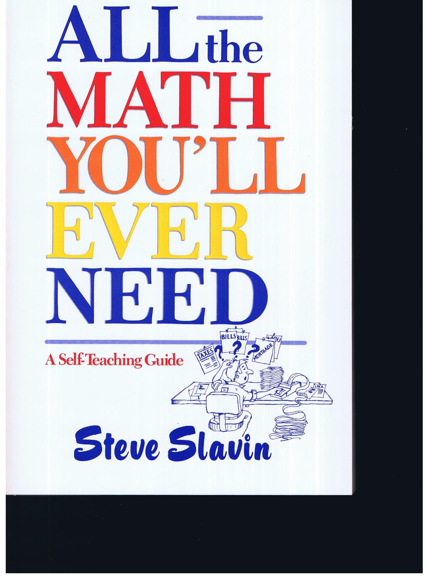 All the Math You'll Ever Need: A Self-Teaching Guide - 1692