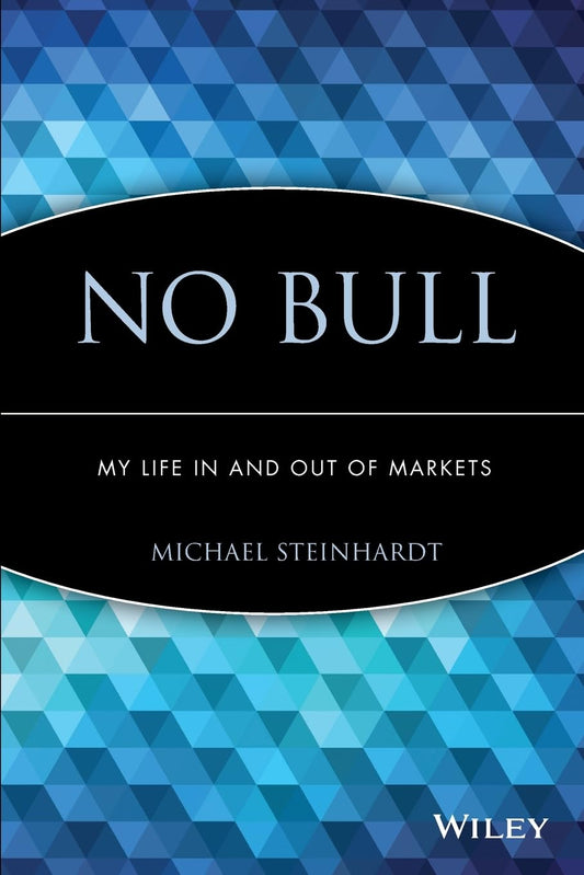 No Bull: My Life In and Out of Markets - 5280