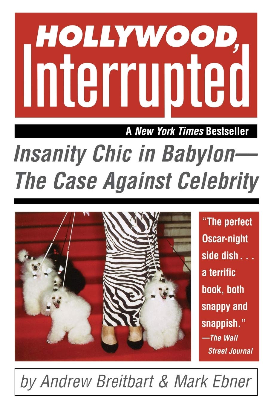 Hollywood, Interrupted: Insanity Chic in Babylon -- The Case Against Celebrity - 724