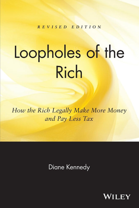 Loopholes of the Rich: How the Rich Legally Make More Money and Pay Less Tax - 9648