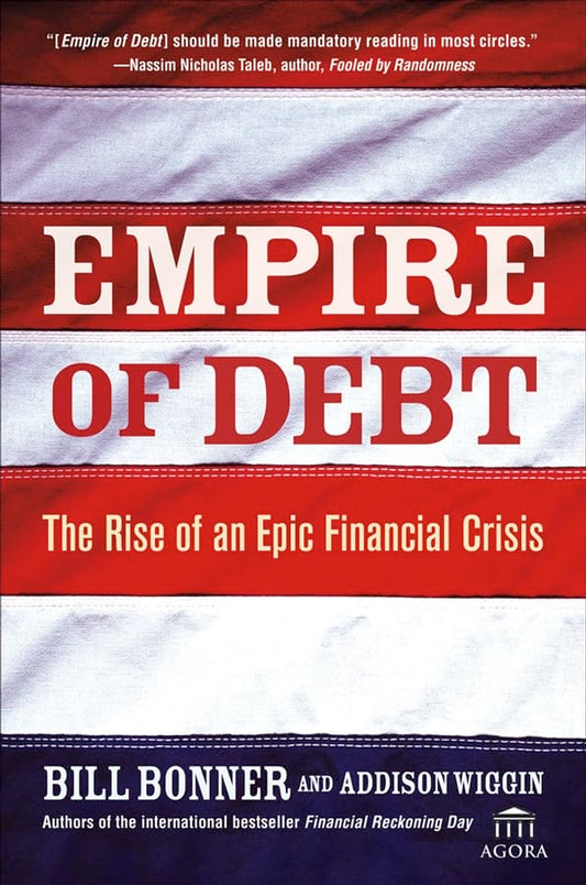 Empire of Debt: The Rise of an Epic Financial Crisis - 7144