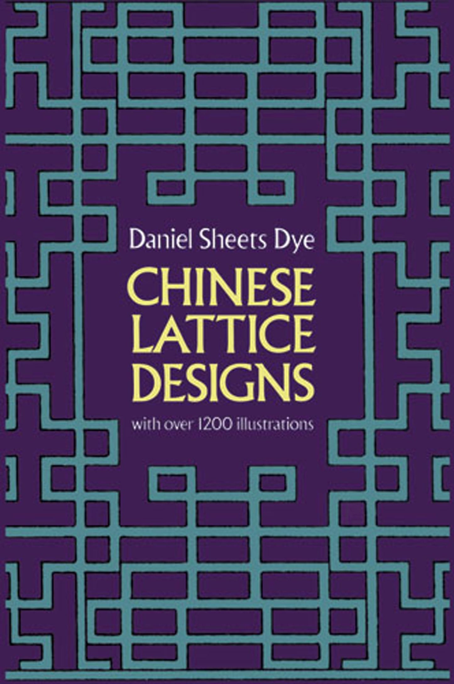 Chinese Lattice Designs: With Over 1,200 Illustrations (Dover Pictorial Archive)