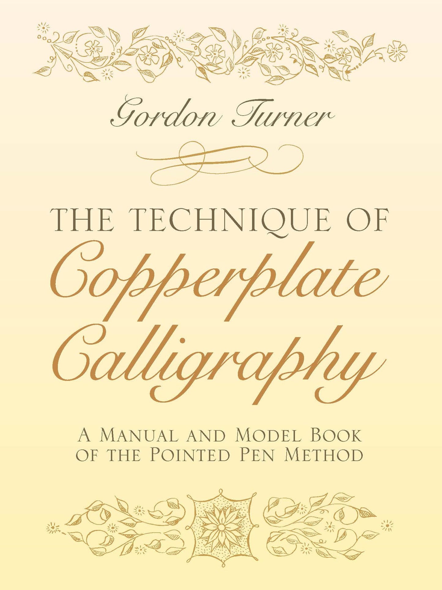 The Technique of Copperplate Calligraphy: A Manual and Model Book of the Pointed Pen Method (Lettering, Calligraphy, Typography)
