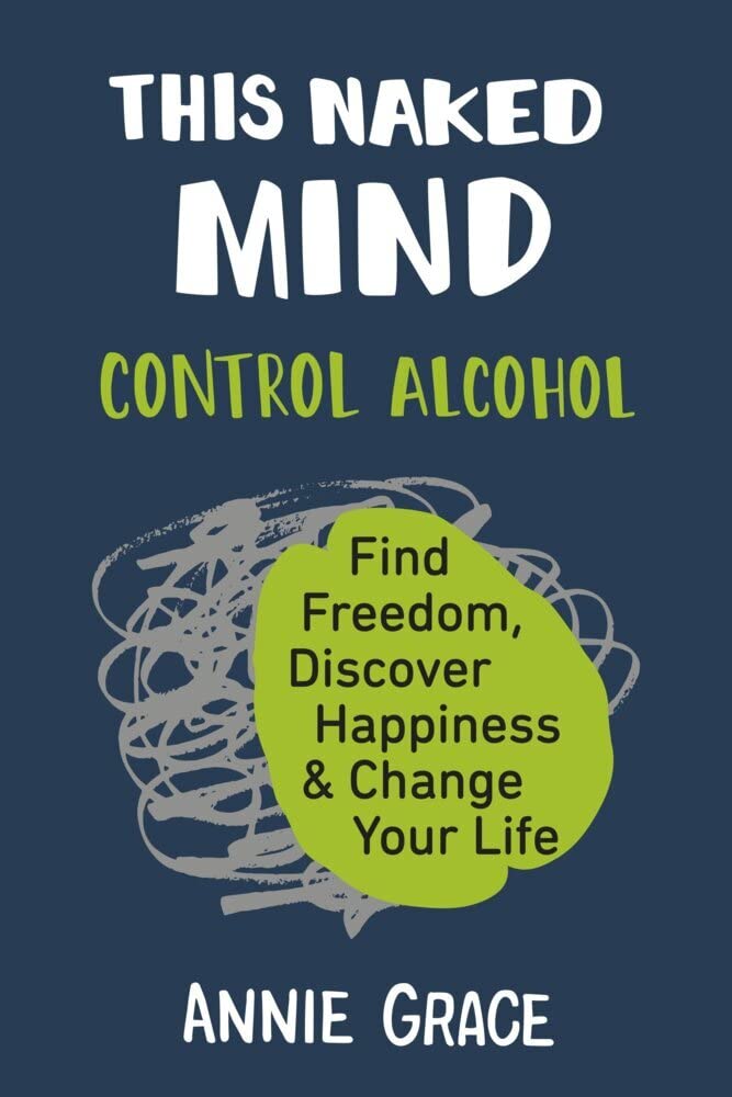 This Naked Mind: Control Alcohol, Find Freedom, Discover Happiness & Change Your Life - 1362