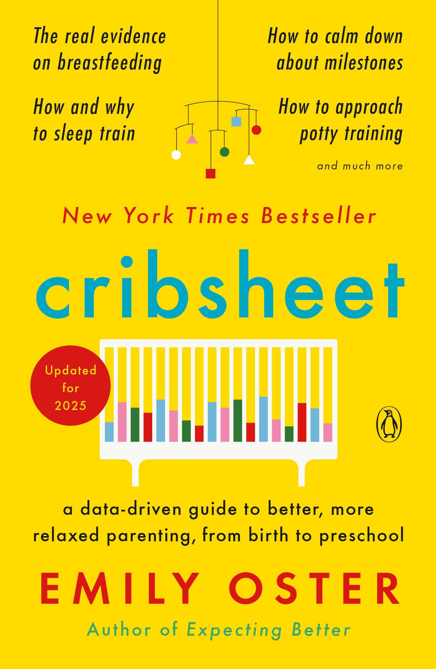 Cribsheet: A Data-Driven Guide to Better, More Relaxed Parenting, from Birth to Preschool (The ParentData Series)