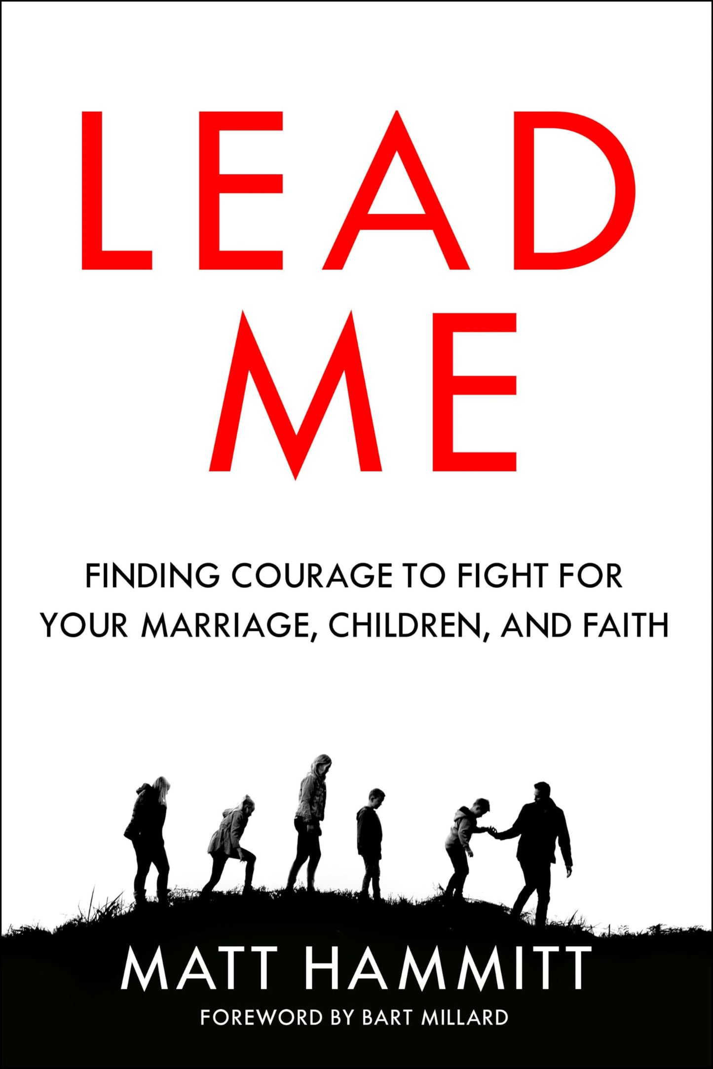 Lead Me: Finding Courage to Fight for Your Marriage, Children, and Faith - 4138