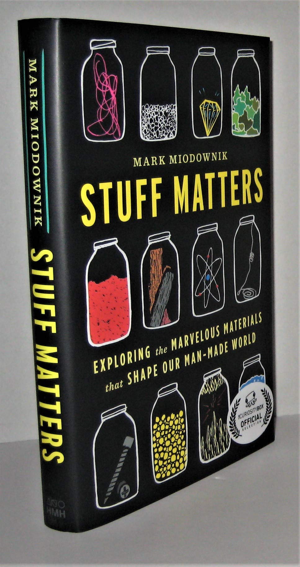 Stuff Matters: Exploring the Marvelous Materials That Shape Our Man-Made World - 5963