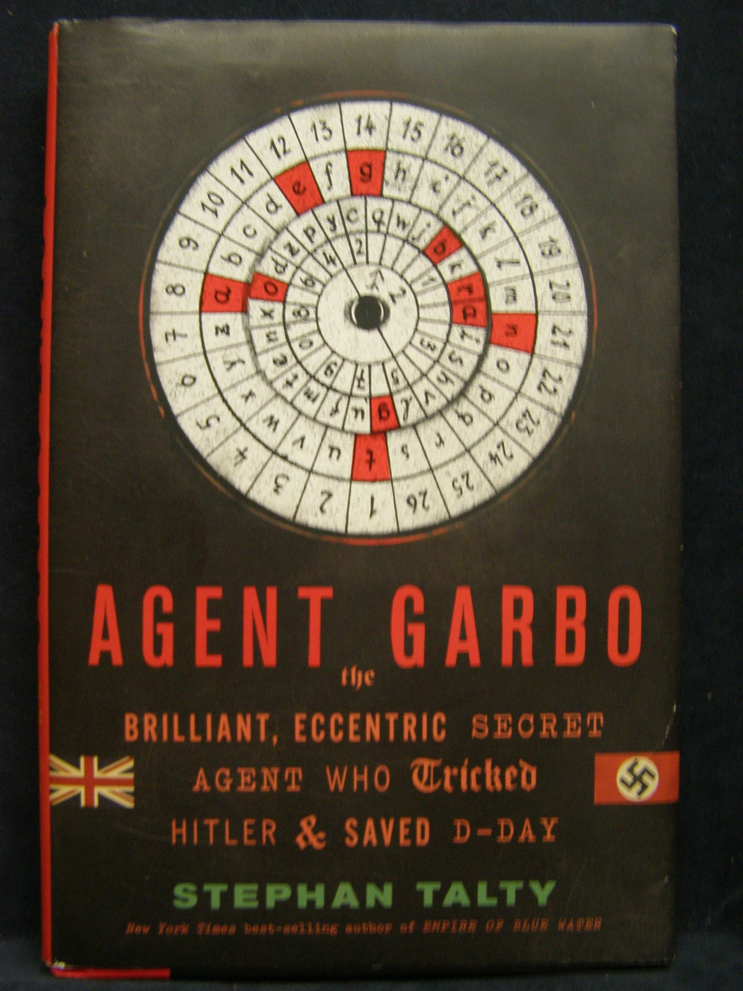 Agent Garbo: The Brilliant, Eccentric Secret Agent Who Tricked Hitler and Saved D-day