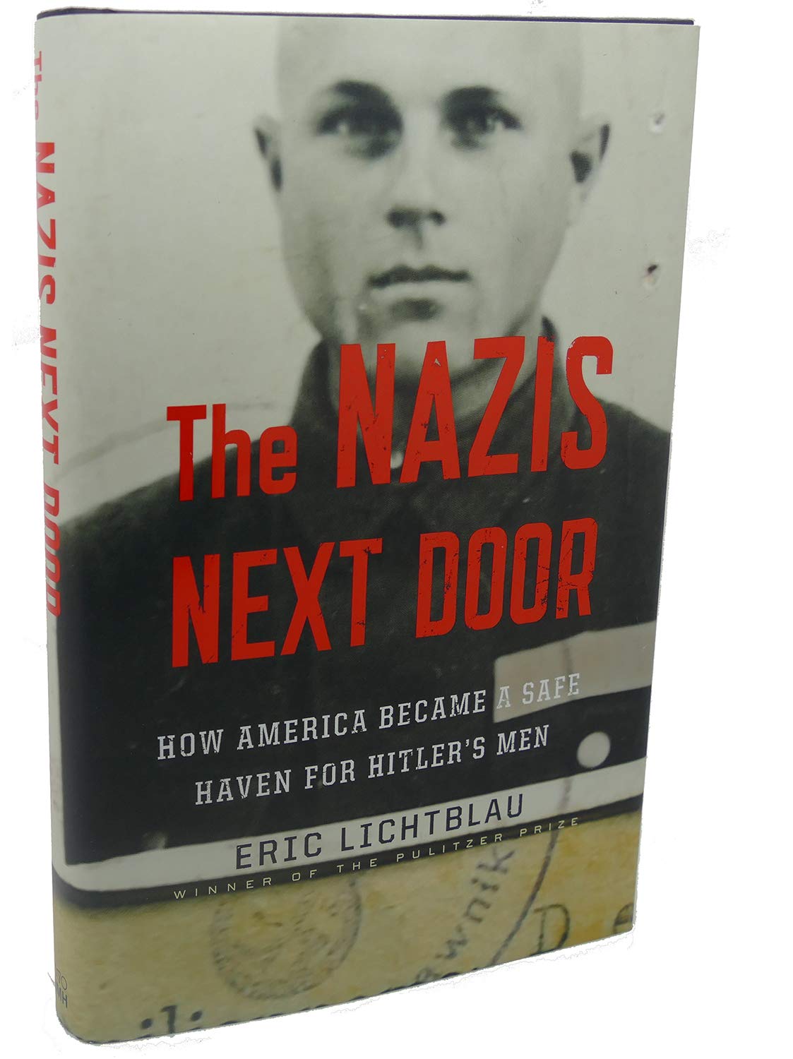 The Nazis Next Door: How America Became a Safe Haven for Hitler's Men - 9011