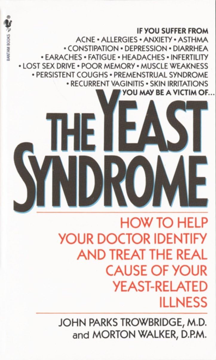 The Yeast Syndrome: How to Help Your Doctor Identify & Treat the Real Cause of Your Yeast-Related Illness - 8058