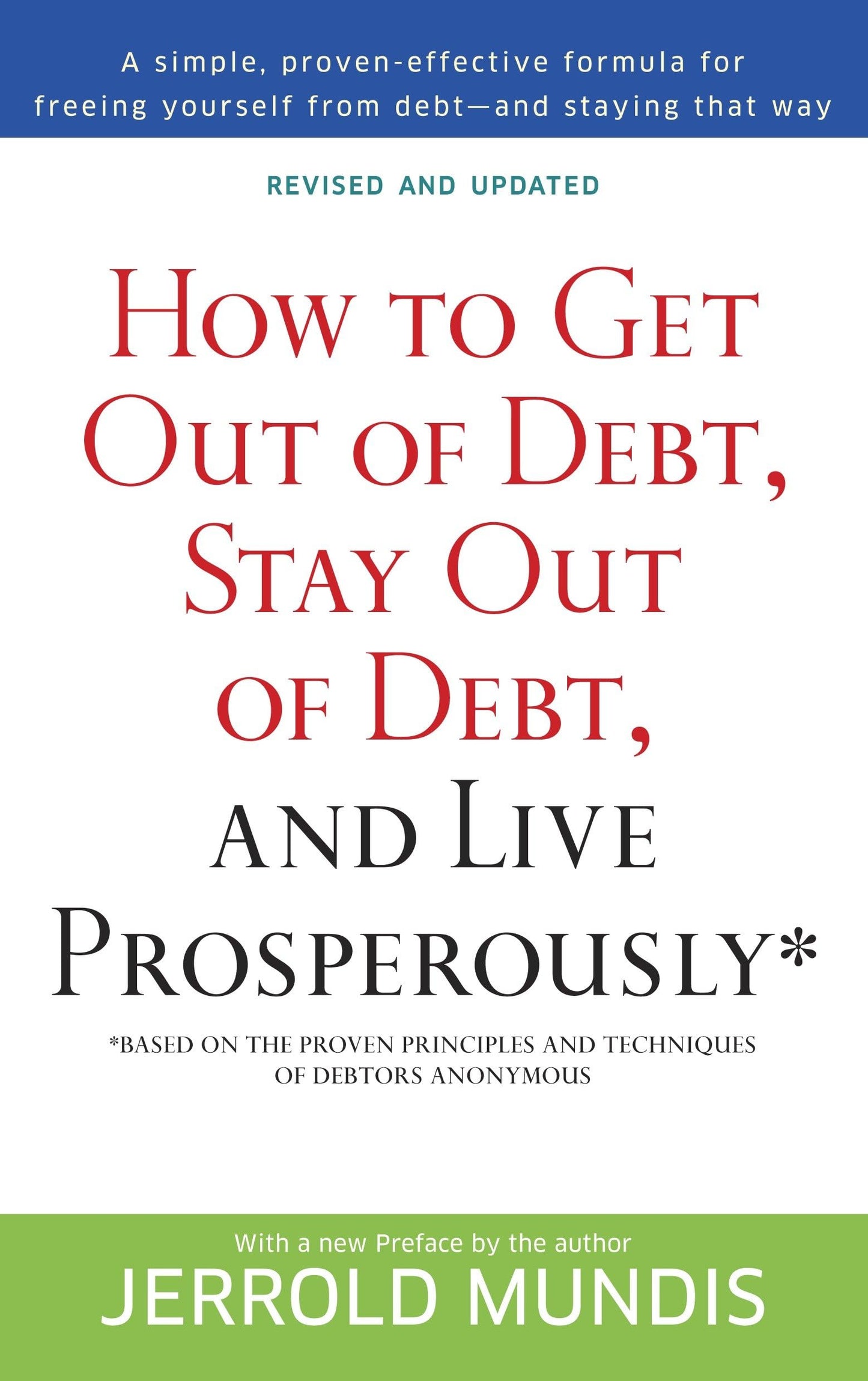 How to Get Out of Debt, Stay Out of Debt, and Live Prosperously*: Based on the Proven Principles and Techniques of Debtors Anonymous - 8318