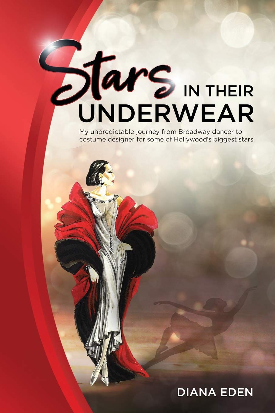 Stars in Their Underwear: My unpredictable journey from Broadway dancer to costume designer for some of Hollywood's biggest stars - 8018