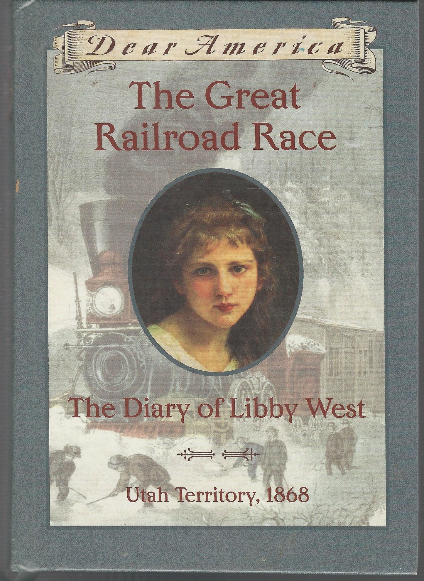 The Great Railroad Race: The Diary of Libby West, Utah Territory 1868 (Dear America Series) - 3842