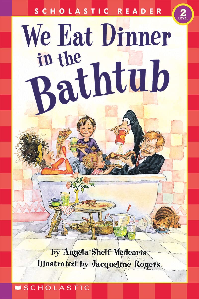We Eat Dinner in the Bathtub (Scholastic Reader, Level 2) - 972