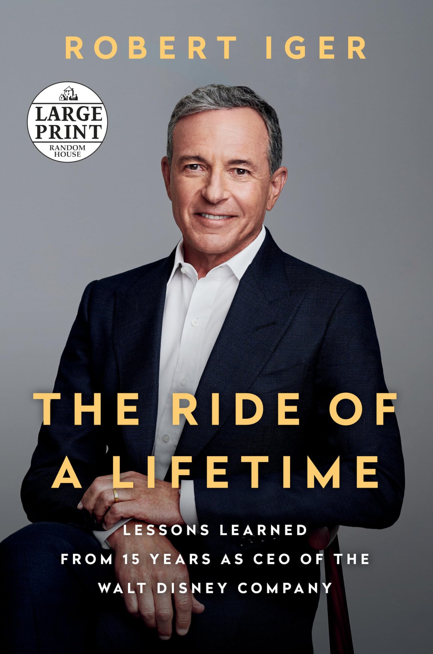 The Ride of a Lifetime: Lessons Learned from 15 Years as CEO of the Walt Disney Company (Random House Large Print) - 77