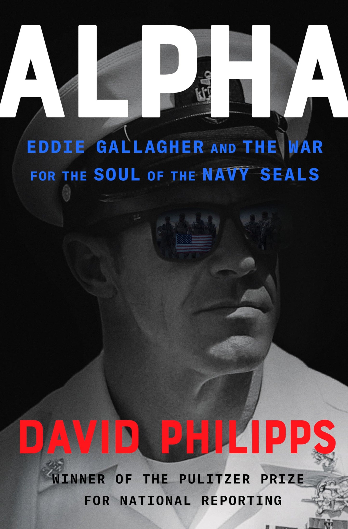 Alpha: Eddie Gallagher and the War for the Soul of the Navy SEALs - 5781
