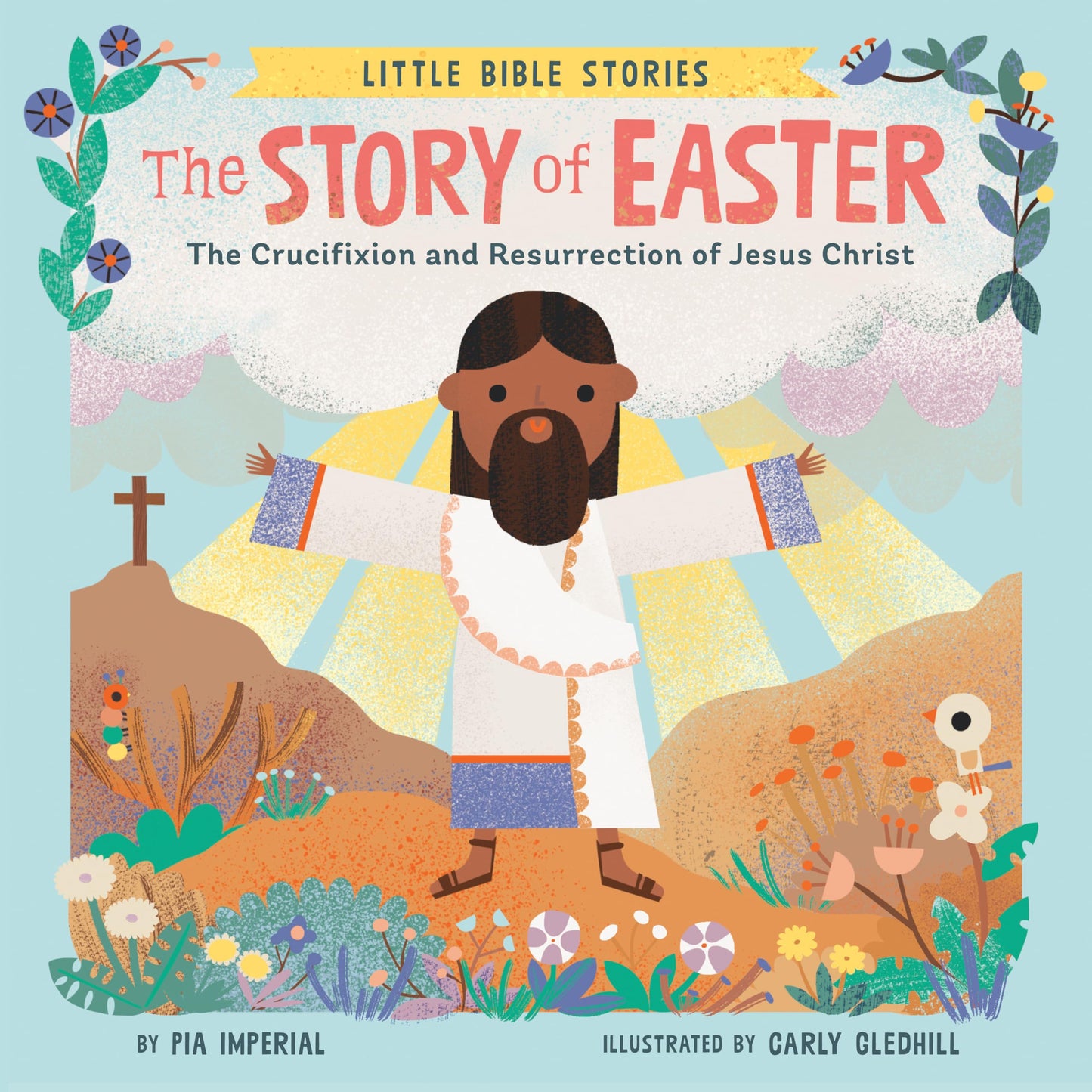 The Story of Easter: The Crucifixion and Resurrection of Jesus Christ (Little Bible Stories) - 1009