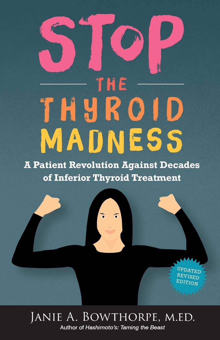 Stop the Thyroid Madness: A Patient Revolution Against Decades of Inferior Treatment - 1328