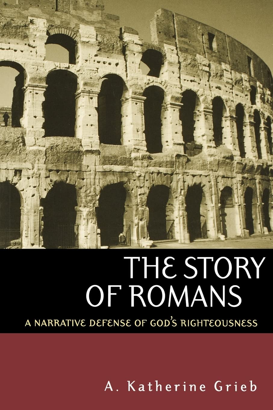 The Story of Romans: A Narrative Defense of God's Righteousness - 3919