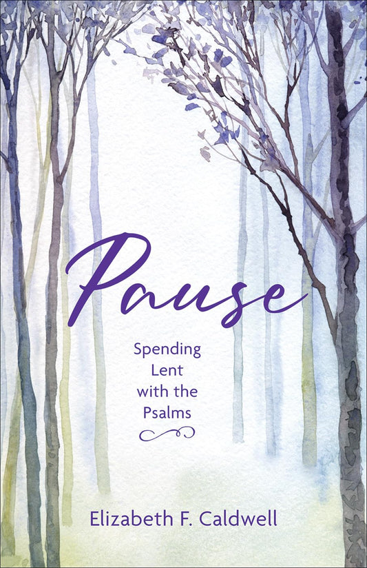 Pause: Spending Lent with the Psalms - 9136