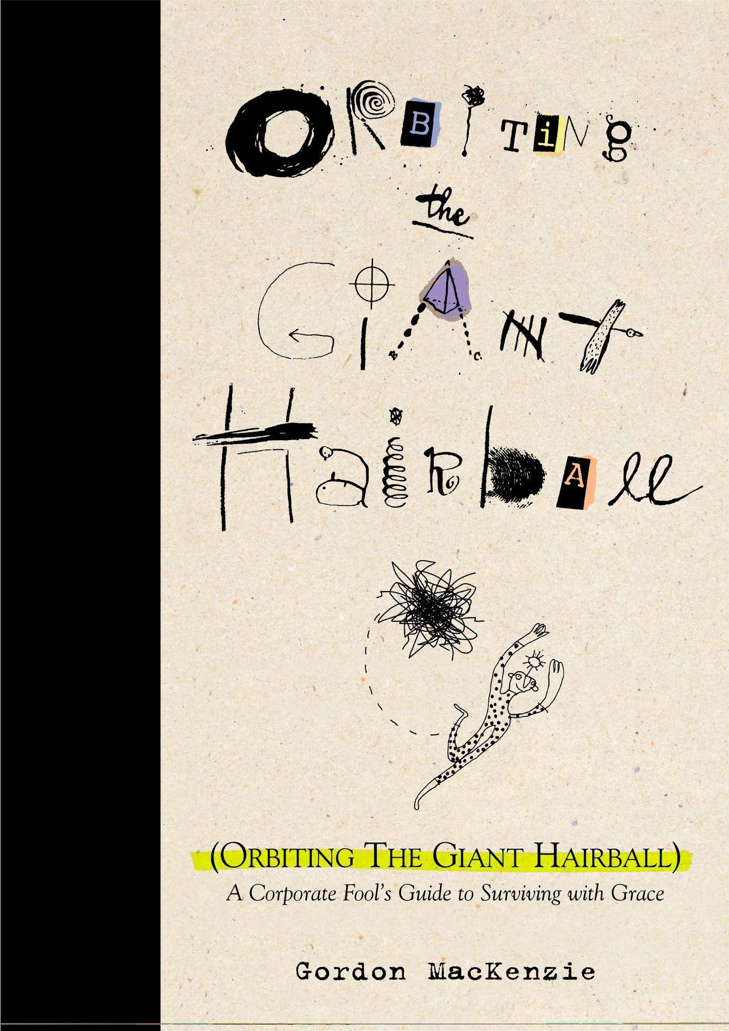 Orbiting the Giant Hairball: A Corporate Fool's Guide to Surviving with Grace - 4698