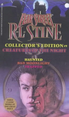 Creatures of the Night: Haunted/Bad Moonlight/Trapped (Fear Street Collector's Edition #9)