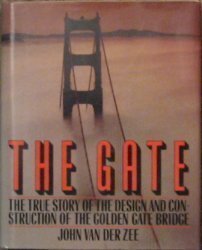The Gate: The True Story of the Design and Construction of the Golden Gate Bridge