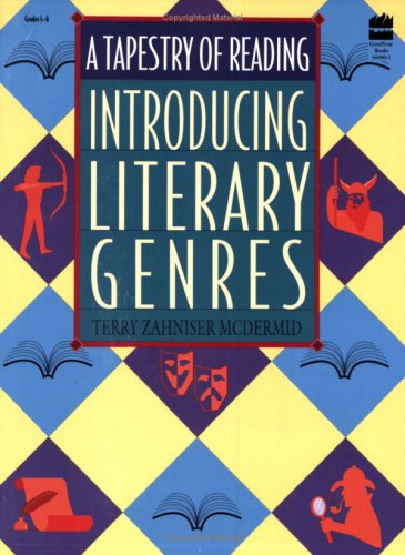 A Tapestry of Reading: Introducing Literary Genres, Grades 4-6