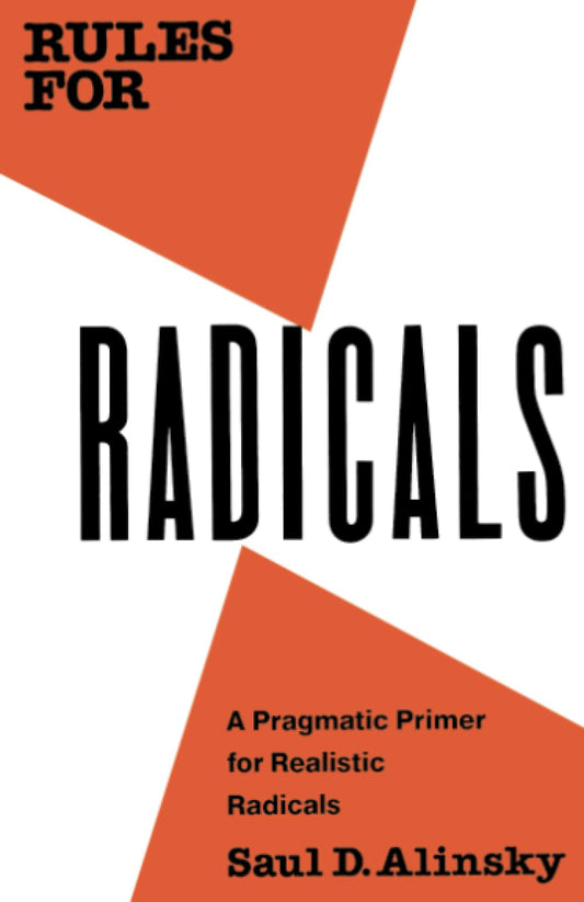 Rules for Radicals: A Practical Primer for Realistic Radicals