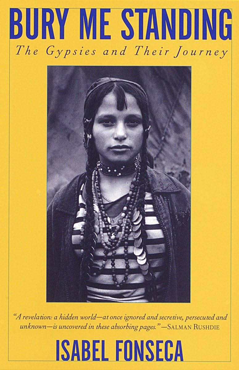 Bury Me Standing: The Gypsies and Their Journey - 1082