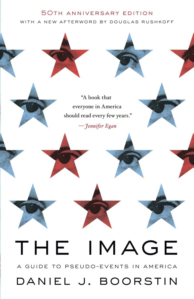 The Image: A Guide to Pseudo-Events in America