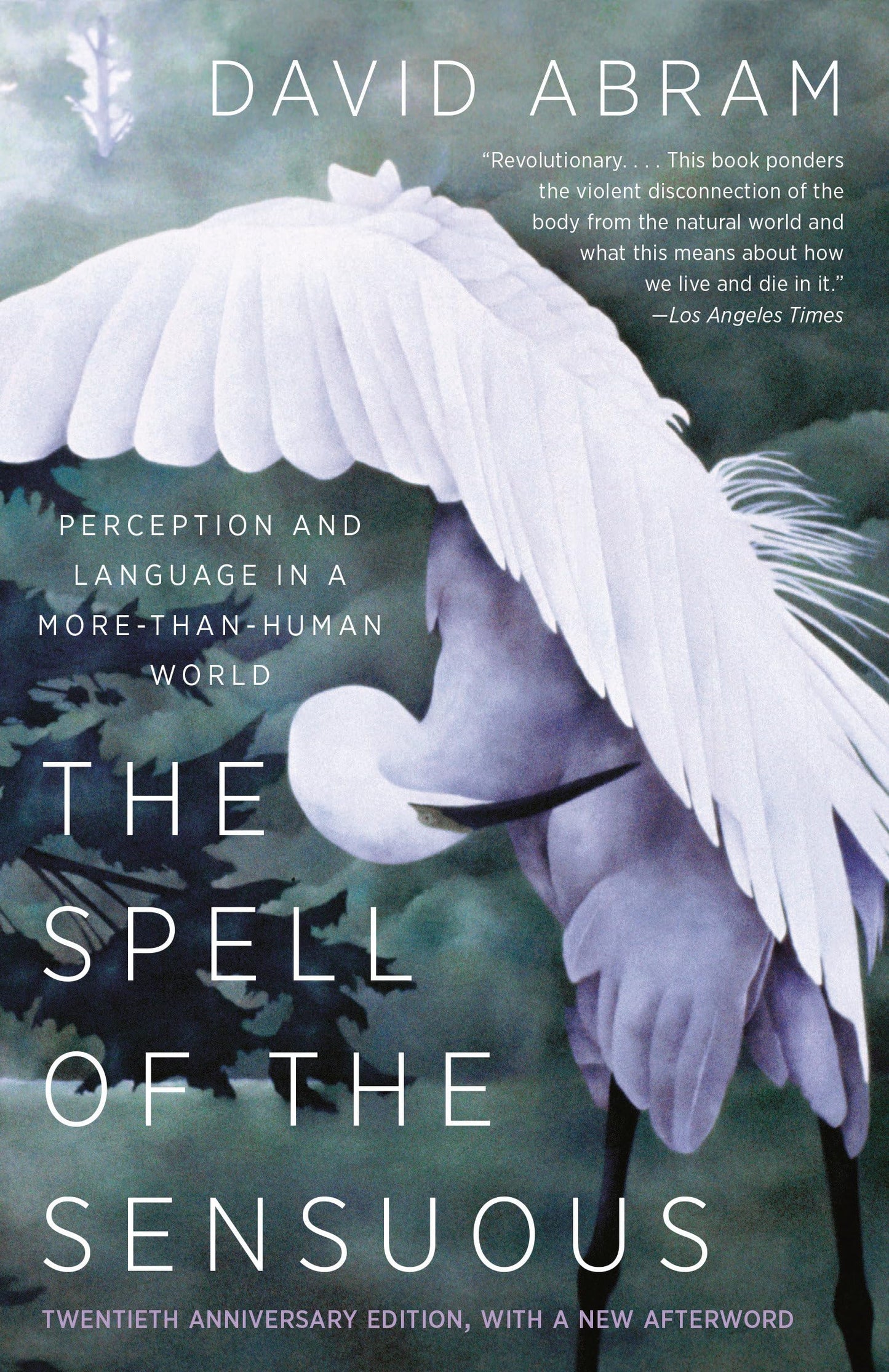 The Spell of the Sensuous: Perception and Language in a More-Than-Human World - 6949