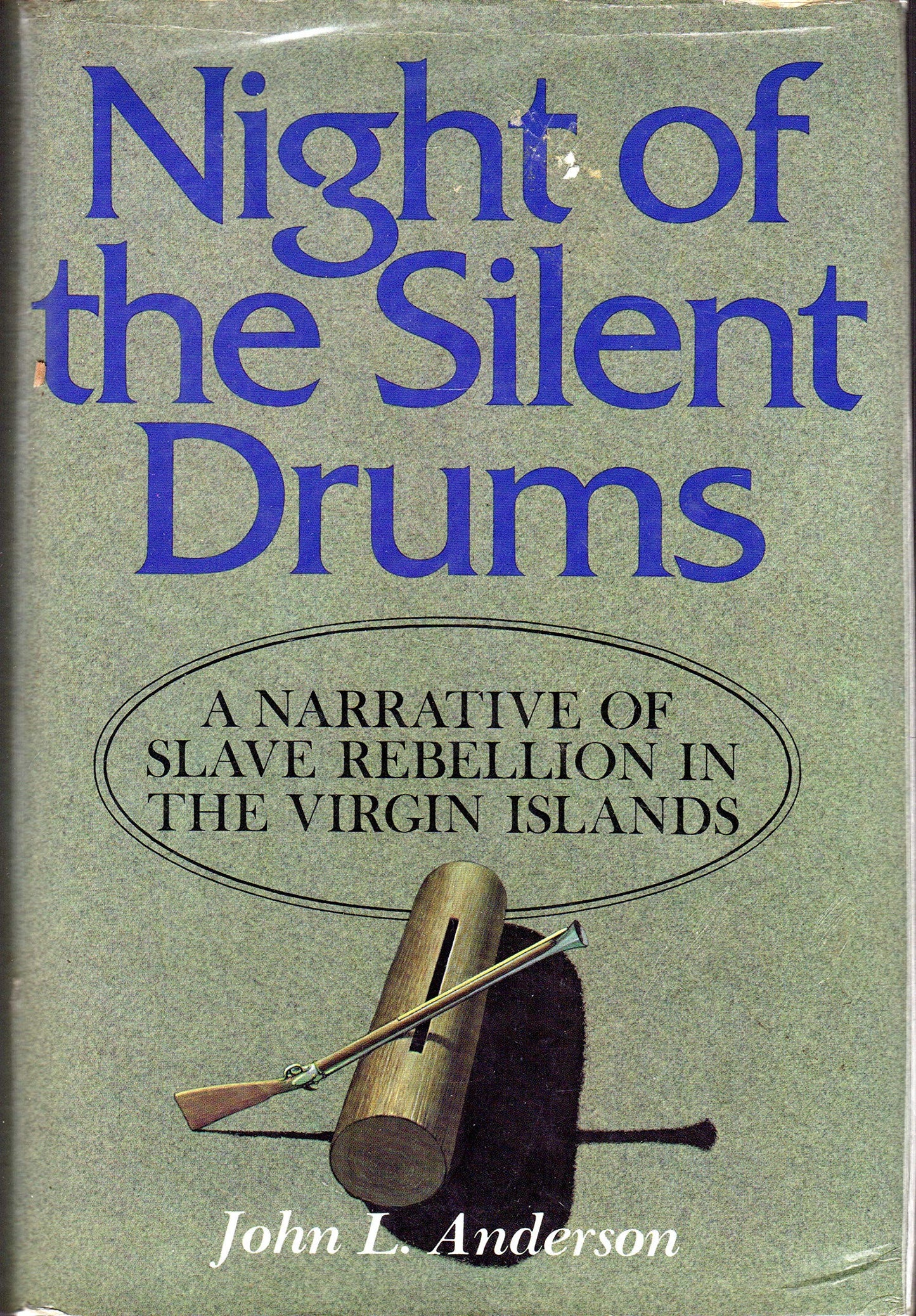 Night of the Silent Drums: A Narrative of Slave Rebellion on the Virgin Islands