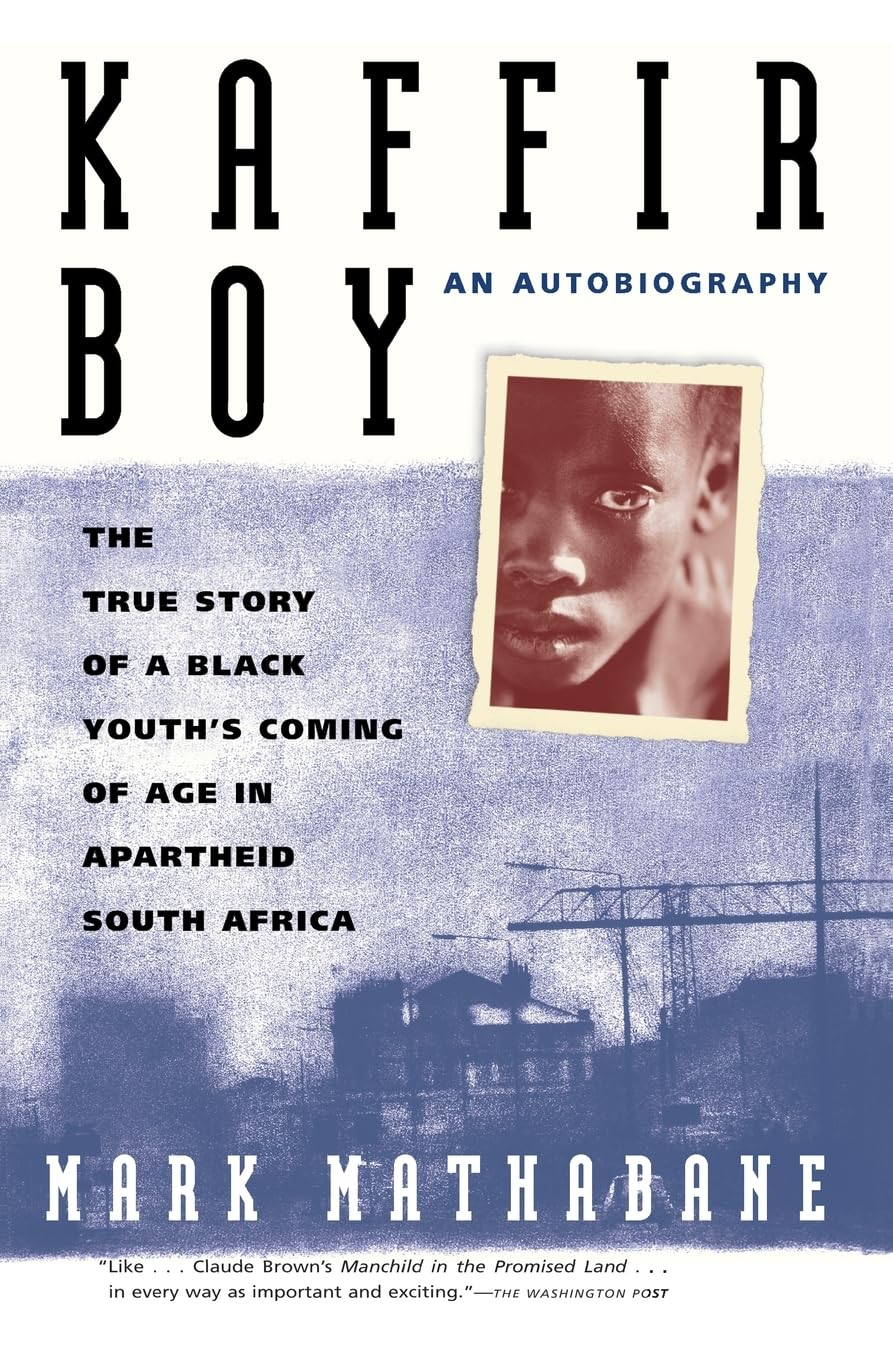 Kaffir Boy: An Autobiography--The True Story of a Black Youth's Coming of Age in Apartheid South Africa - 6030