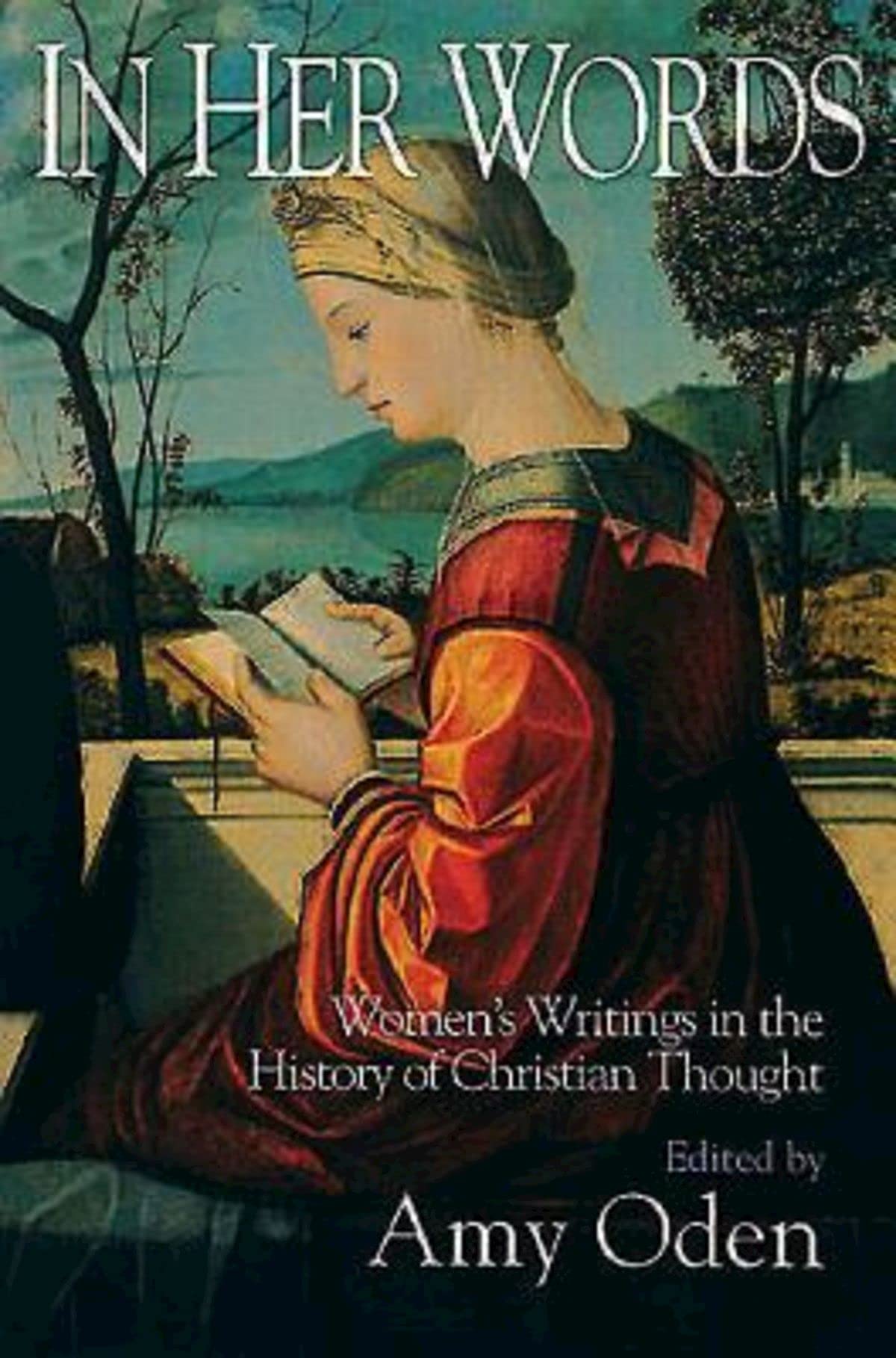 In Her Words: Women's Writings in the History of Christian Thought - 7956