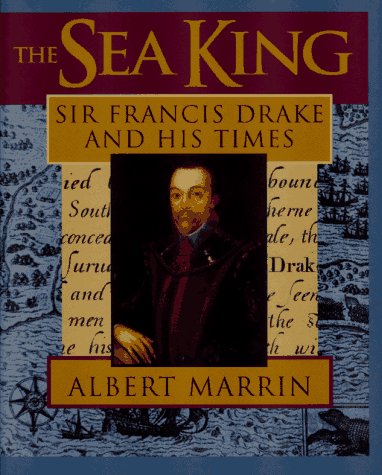 The Sea King: Sir Francis Drake and His Times - 8880