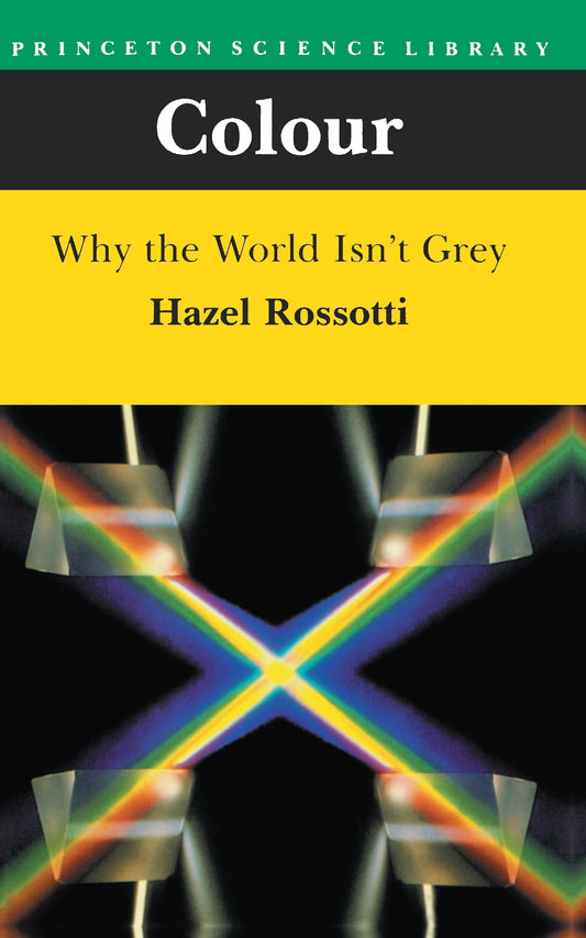 Colour: Why the World Isn't Grey - 7153