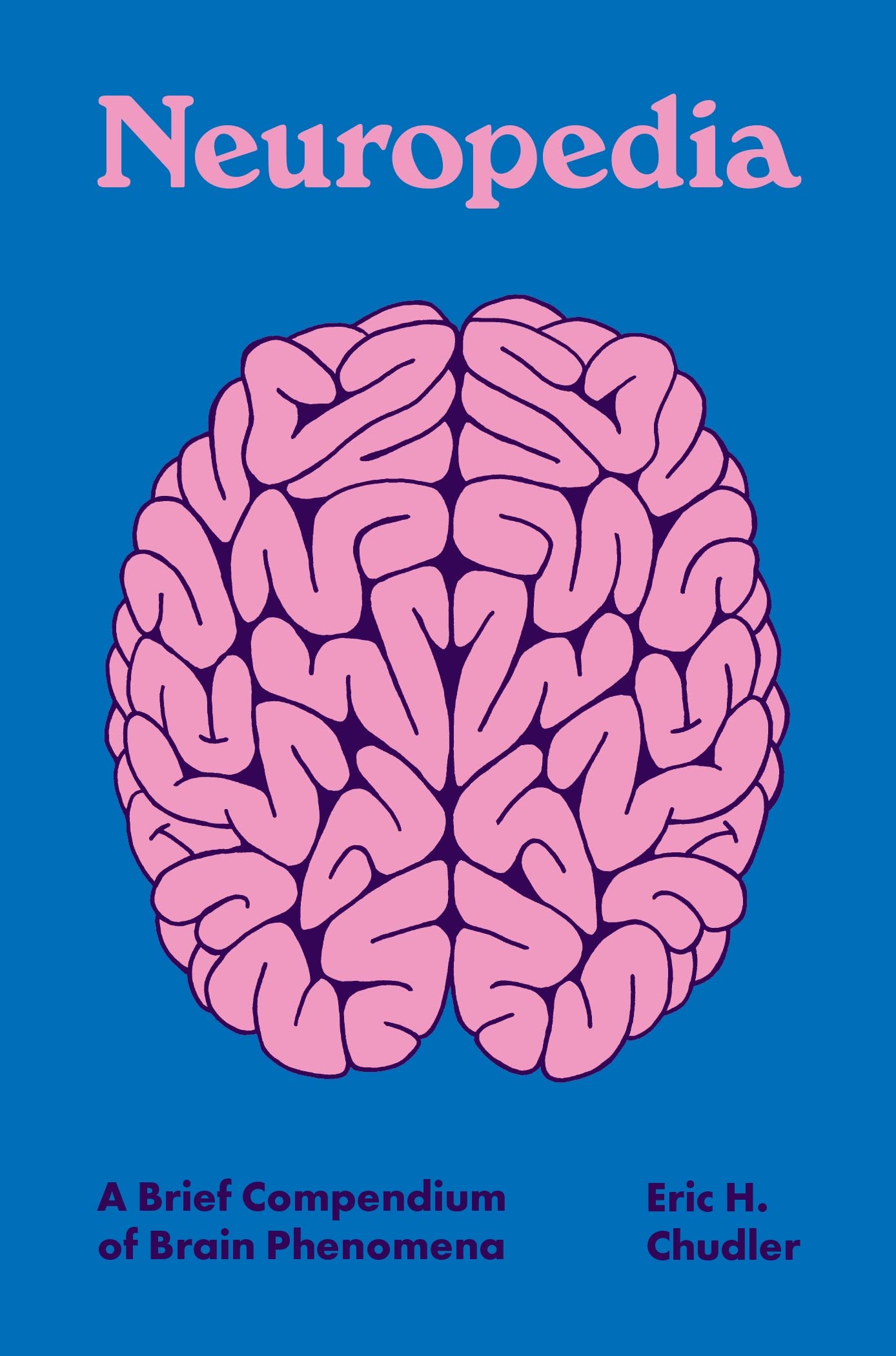 Neuropedia: A Brief Compendium of Brain Phenomena (Pedia Books)