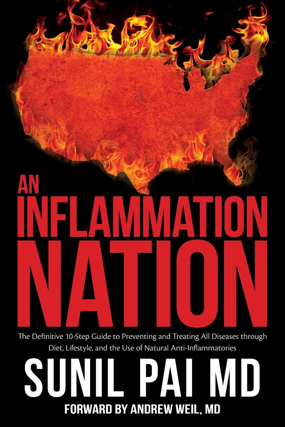 An Inflammation Nation: The Definitive 10-Step Guide to Preventing and Treating All Diseases through Diet, Lifestyle, and the Use of Natural Anti-Inflammatories - 298