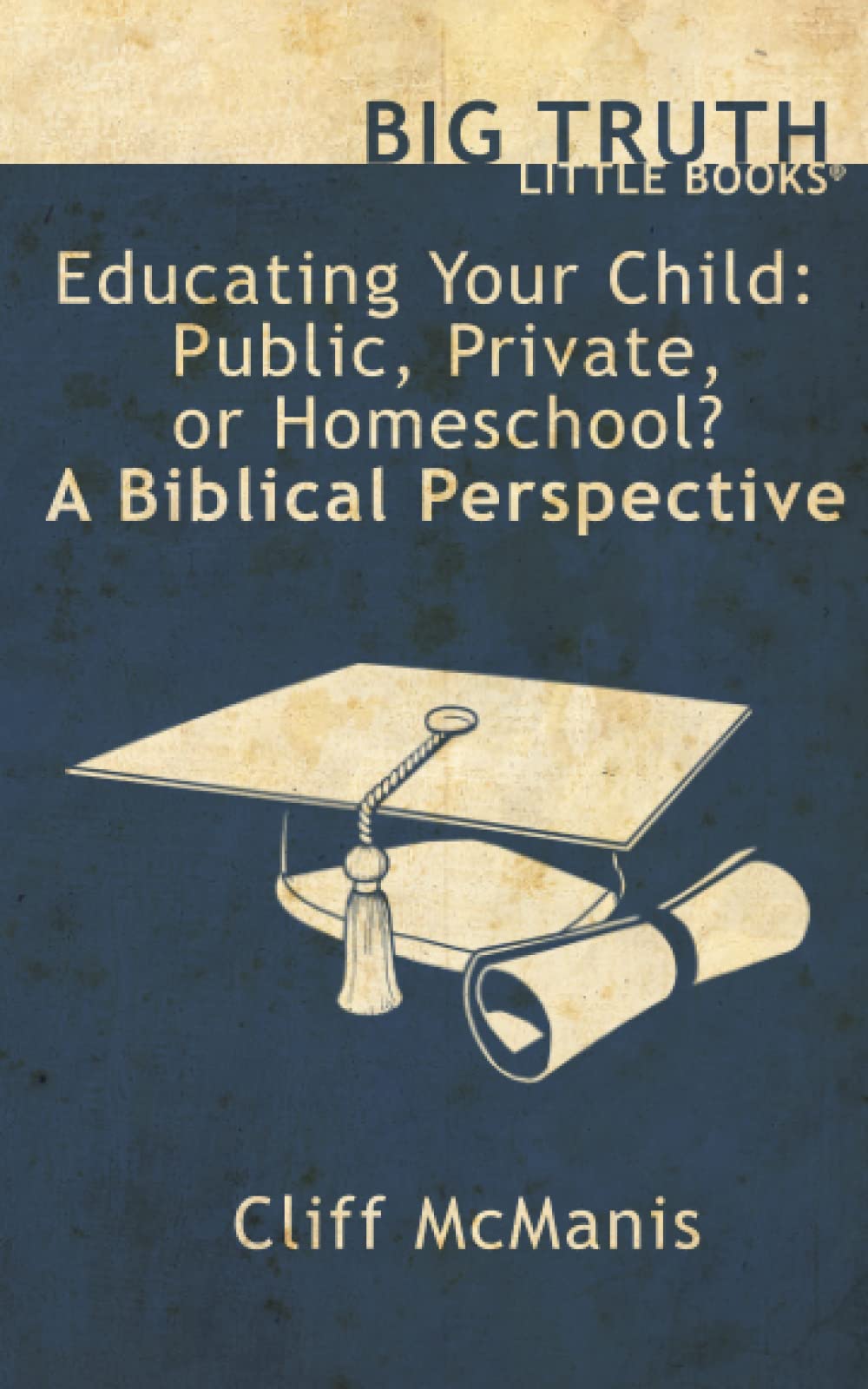 Educating Your Child: Public, Private, or Homeschool? A Biblical Perspective